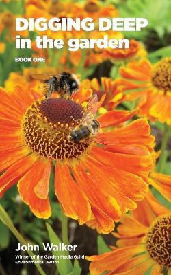 Digging Deep in the Garden: Book 1(English, Paperback, Walker John)