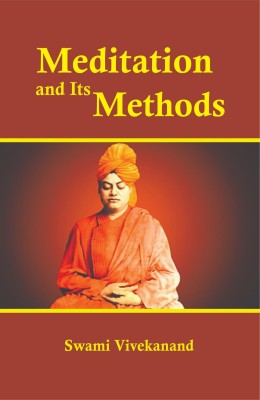 Meditation And Its Methods(Paperback, Swami Vivekanand)