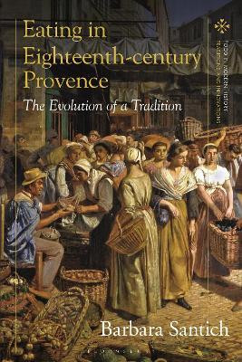 Eating in Eighteenth-century Provence(English, Paperback, Santich Barbara)