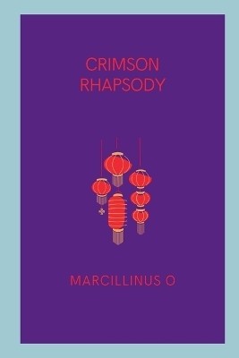 Crimson Rhapsody(English, Paperback, O Marcillinus)