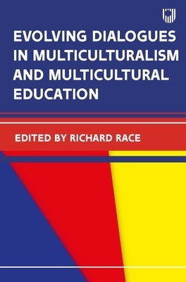 Evolving Dialogues in Multiculturalism and Multicultural Education(English, Paperback, Race Richard)