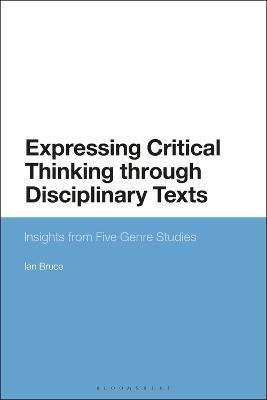 Expressing Critical Thinking through Disciplinary Texts(English, Electronic book text, Bruce Ian Dr)