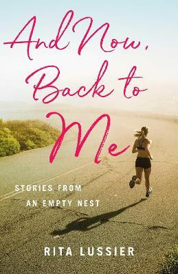 And Now Back to Me(English, Paperback, Lussier Rita)