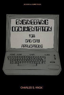 Engineering Documentation for CAD/CAM Applications(English, Electronic book text, Knox Charles S.)