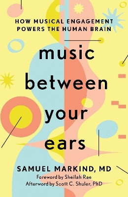 Music Between Your Ears(English, Hardcover, Markind Samuel)