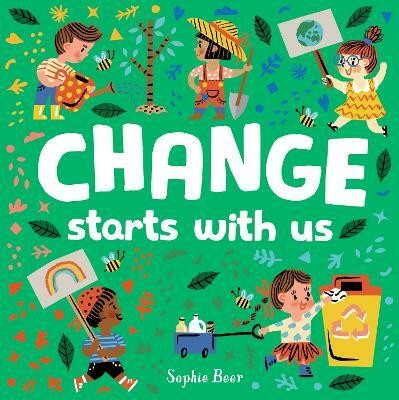 Change Starts with Us(English, Board book, Beer Sophie)