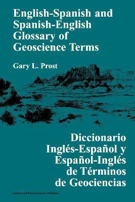 English-Spanish and Spanish-English Glossary of Geoscience Terms(English, Electronic book text, Prost Gary L.)