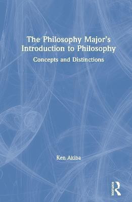The Philosophy Major's Introduction to Philosophy(English, Hardcover, Akiba Ken)