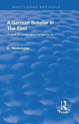 Revival: A German Scholar in the East (1914)(English, Paperback, Hackmann Heinrich)