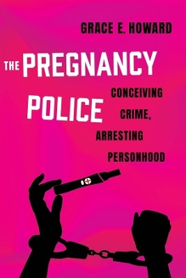 The Pregnancy Police(English, Paperback, Howard Grace E.)