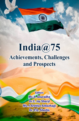 India at 75 : Achievements ,Challenges And Prospects(Hardcover, Ms. A. Anuradha)