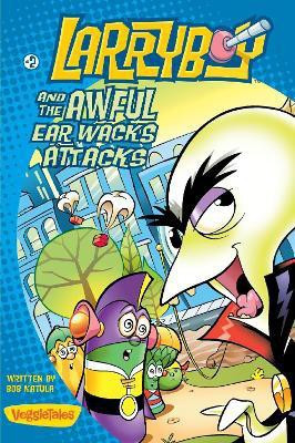 LarryBoy and the Awful Ear Wacks Attacks(English, Paperback, Katula Bob)