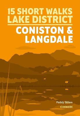 15 Short Walks Lake District - Coniston and Langdale(English, Paperback, Dillon Paddy)