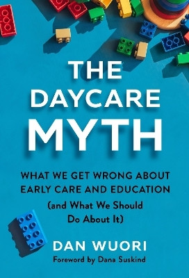 The Daycare Myth(English, Paperback, Wuori Dan)