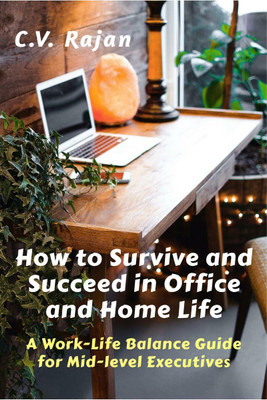 How to Survive and Succeed in Office and Home Life(English, Paperback, C V Rajan)