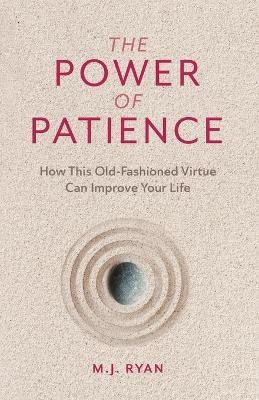 The Power of Patience(English, Paperback, Ryan M.J.)