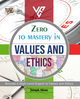 Zero To Mastery In Values And Ethics- No.1 Book To Become Zero To Hero In Value And Ethics, This Amazing Book Covers A-Z Value And Ethics Concepts, 2024 Edition(Paperback, Joseph Hines)
