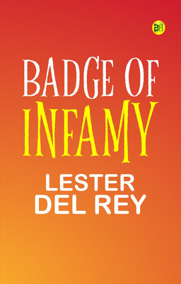 Badge of Infamy(Paperback, Lester Del Rey)