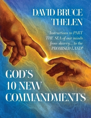 God's 10 New Commandments(English, Paperback, Thelen David Bruce)