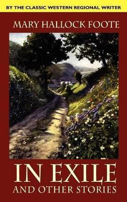 In Exile and Other Stories(English, Hardcover, Foote Mary Hallock)