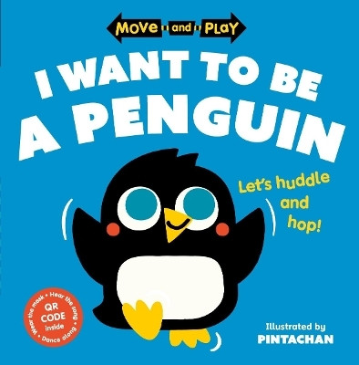 Move and Play: I Want to Be a Penguin(English, Paperback, Children's Books Oxford)