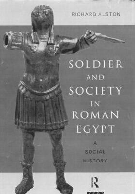 Soldier and Society in Roman Egypt(English, Paperback, Alston Richard)