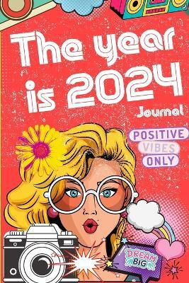 The Year is 2024 - Positive Vibes(English, Paperback, Kay Arv)