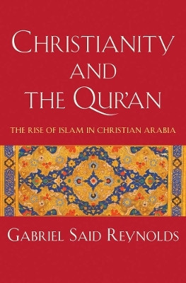 Christianity and the Qur'an(English, Hardcover, Reynolds Gabriel Said)