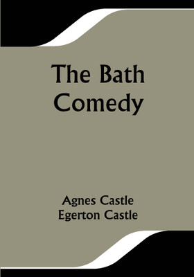 The Bath Comedy(Paperback, Agnes Castle)