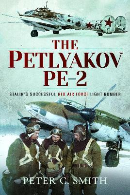 The Petlyakov Pe-2(English, Paperback, Smith Peter C)
