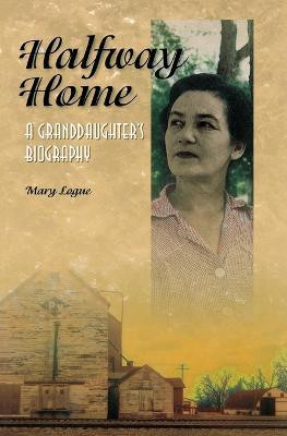 Halfway Home(English, Paperback, Logue Mary)
