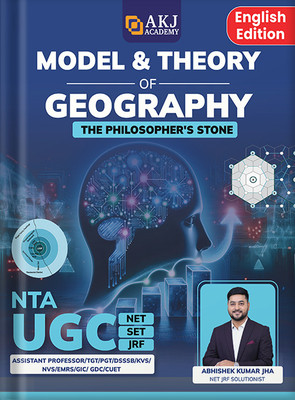 Model and Theory of Geography – English (Latest Edition) | For NTA UGC NET, JRF, SET, TGT, PGT, Assistant Professor & Other Geography Exams(Paperback, Dr. Abhishek Kumar Jha)