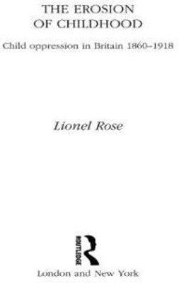 The Erosion of Childhood(English, Hardcover, Rose Lionel)