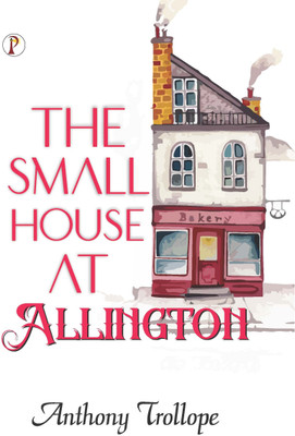 The Small House at Allington(English, Paperback, Anthony Trollope)