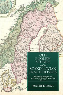 Old English Studies and its Scandinavian Practitioners(English, Hardcover, Bjork Robert E)