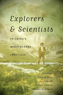 Explorers and Scientists in China's Borderlands, 1880-1950(English, Hardcover, unknown)