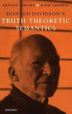 Donald Davidson's Truth-Theoretic Semantics(English, Hardcover, Lepore Ernest)