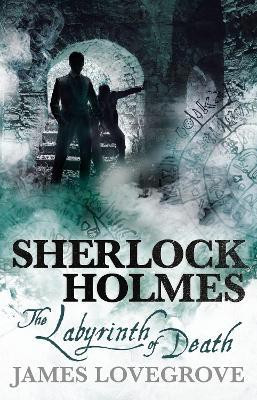Sherlock Holmes - The Labyrinth of Death(English, Paperback, Lovegrove James)