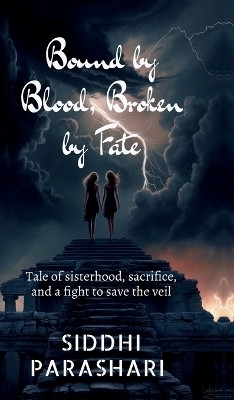 Bound by Blood, Broken by Fate(English, Hardcover, Siddhi Parashari)