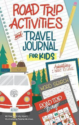 Road Trip Activities and Travel Journal for Kids(English, Paperback, Alpert Kirsty)