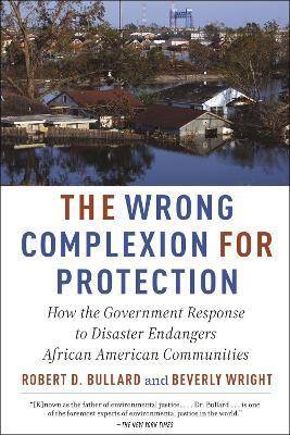 The Wrong Complexion for Protection(English, Paperback, Bullard Robert D.)