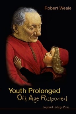 Youth Prolonged: Old Age Postponed(English, Paperback, Weale Robert A)