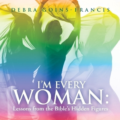 I'm Every Woman(English, Paperback, Goins-Francis Debra)