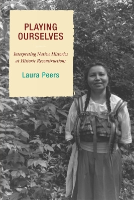 Playing Ourselves(English, Paperback, Peers Laura)