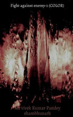 Fight against enemy-1 (Color)(English, Paperback, Pandey Vivek)