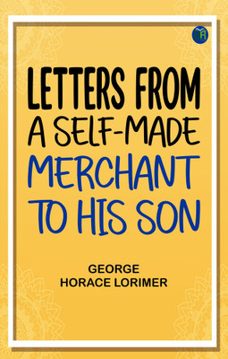 Letters from a Self-Made Merchant to His Son(Paperback, George Horace Lorimer)