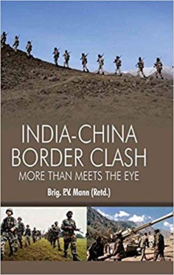 India-china Border Clash: More Than Meets the Eye(Hardcover, Brig. P. V. Mann (Retd.))