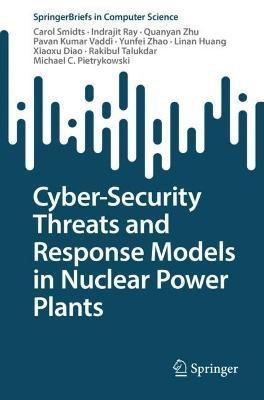 Cyber-Security Threats and Response Models in Nuclear Power Plants(English, Paperback, Smidts Carol)