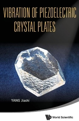 Vibration Of Piezoelectric Crystal Plates(English, Hardcover, Yang Jiashi)