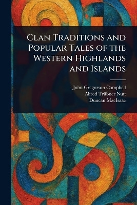 Clan Traditions and Popular Tales of the Western Highlands and Islands(English, Paperback, Campbell John Gregorson)